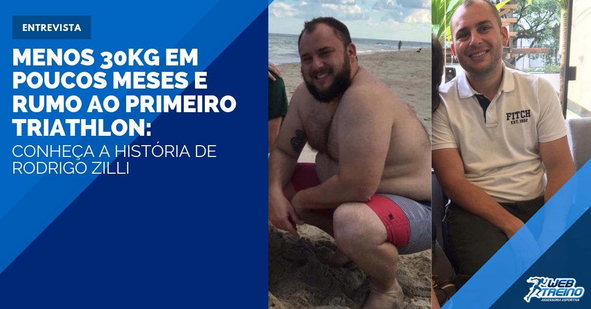 Menos 30Kg em poucos meses e rumo ao primeiro Triathlon: conheça a história de Rodrigo Zilli